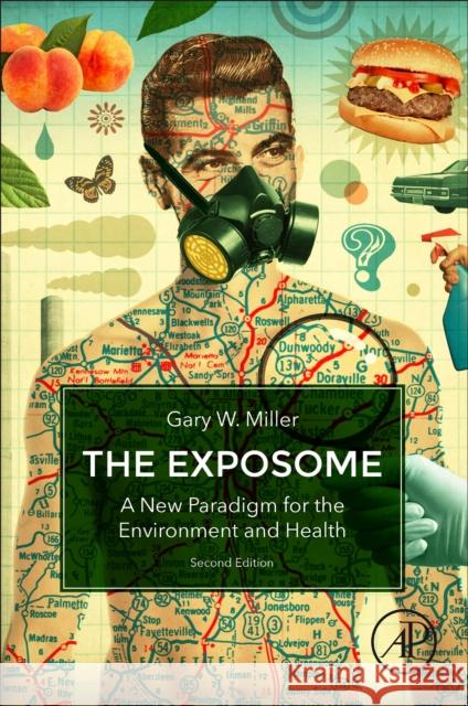 The Exposome: A New Paradigm for the Environment and Health Gary W. Miller 9780128140796 Academic Press - książka