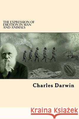 The Expression Of Emotion in Man and Animals Darwin, Charles 9781542868488 Createspace Independent Publishing Platform - książka