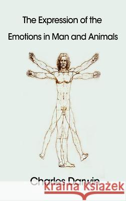 The Expression of the Emotions in Man and Animals Charles Darwin 9781599867472 Filiquarian Publishing, LLC. - książka