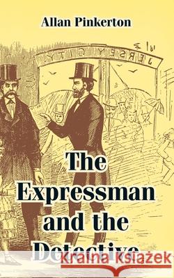The Expressman and the Detective Allan Pinkerton 9781410106698 Fredonia Books (NL) - książka