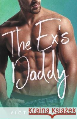 The Ex's Daddy Victoria Snow 9798201859978 Victoria Snow - książka