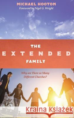 The Extended Family Michael Hooton, Nigel G Wright 9781498280877 Resource Publications (CA) - książka