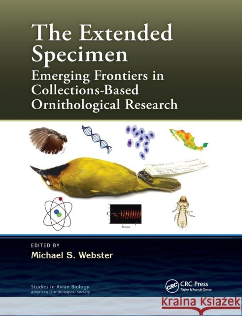 The Extended Specimen: Emerging Frontiers in Collections-Based Ornithological Research Michael S. Webster 9780367657826 CRC Press - książka