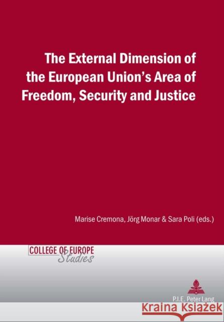 The External Dimension of the European Union's Area of Freedom, Security and Justice Marise Cremona Joerg Monar Sara Poli 9789052017280 P.I.E.-Peter Lang S.a - książka