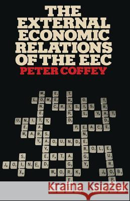 The External Economic Relations of the EEC Peter Coffey 9781349027118 Palgrave MacMillan - książka