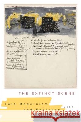 The Extinct Scene: Late Modernism and Everyday Life Thomas S. Davis 9780231169424 Columbia University Press - książka