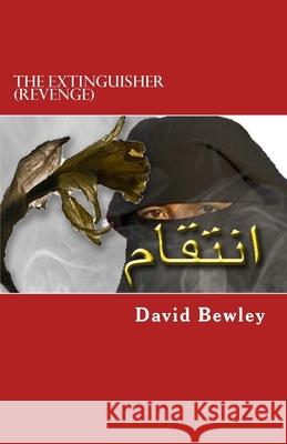 The Extinguisher (Revenge) David Bewley 9781508981916 Createspace Independent Publishing Platform - książka