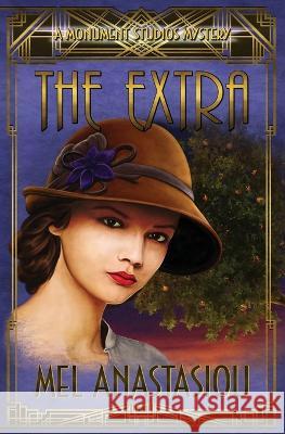 The Extra: A Monument Studios Mystery Mel Anastasiou   9781988865355 Pulp Literature Press - książka