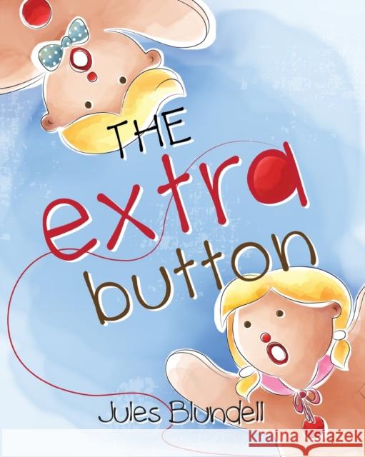 The Extra Button Jules Blundell 9780992418205 Michael Hanrahan Publishing - książka