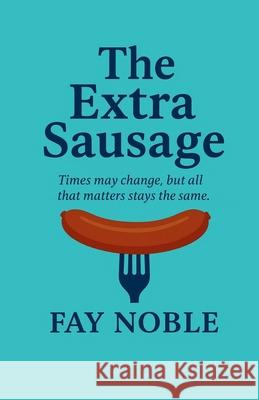 The Extra Sausage Fay Noble 9781918264937 Fay Noble - książka