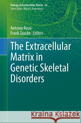 The Extracellular Matrix in Genetic Skeletal Disorders Antonio Rossi Frank Zaucke 9783031708343 Springer - książka