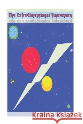 The Extradimensional Supremacy Singh Vikash Singh 9798409450885 Independently published - książka