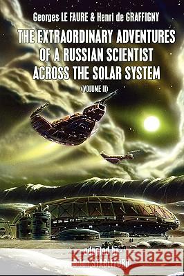 The Extraordinary Adventures of a Russian Scientist Across the Solar System (Volume 2) Georges L Henri De Graffigny Brian Stableford 9781934543825 Hollywood Comics - książka