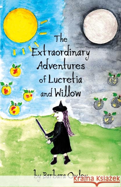 The Extraordinary Adventures of Lucretia and Willow Barbara Oxley 9781836284000 Troubador Publishing - książka