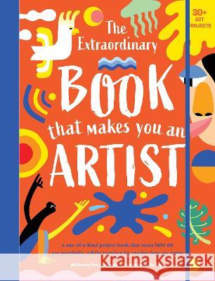 The Extraordinary Book That Makes You an Artist Mary Richards Go Suga 9781647226121 Weldon Owen - książka