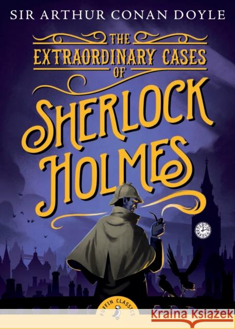 The Extraordinary Cases of Sherlock Holmes Arthur Doyle 9780141330044 Penguin Random House Children's UK - książka