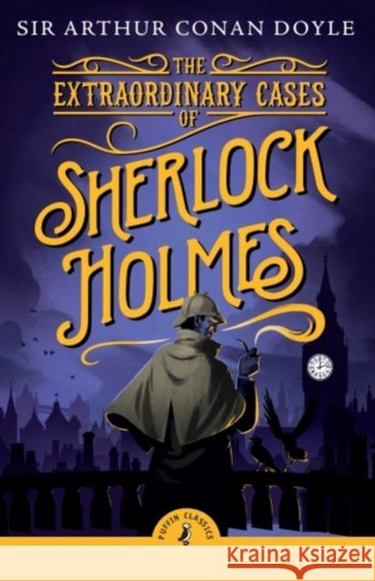 The Extraordinary Cases of Sherlock Holmes Arthur Conan Doyle 9780241736135 Penguin Random House Children's UK - książka