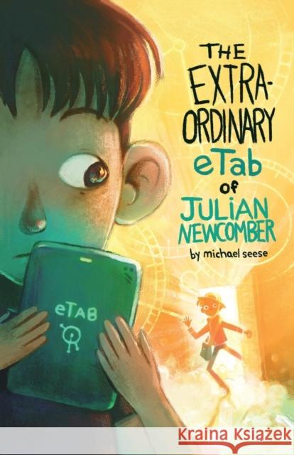 The Extraordinary Etab of Julian Newcomber Michael Seese 9781988761282 Common Deer Press - książka