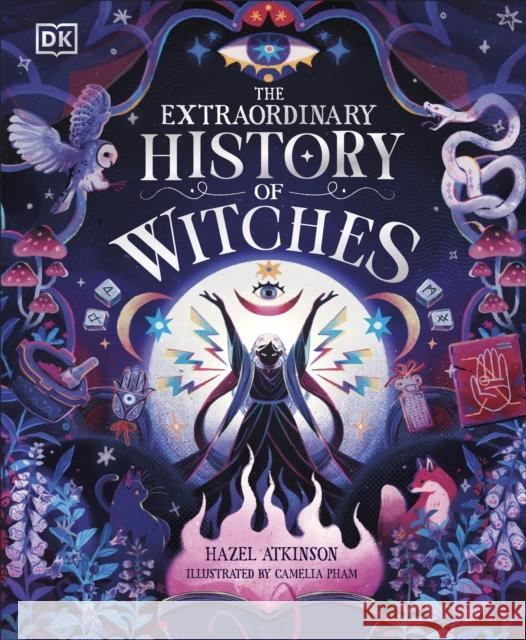 The Extraordinary History of Witches Hazel Atkinson 9780241721285 Dorling Kindersley Ltd - książka