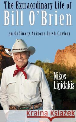 The Extraordinary Life Of Bill O'Brien Ligidakis, Nikos 9780986174346 Inkwell Productions - książka