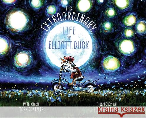 The Extraordinary Life of Elliott Duck Mark Dantzler Leighton Noyes 9781645385769 Orange Hat Publishing - książka