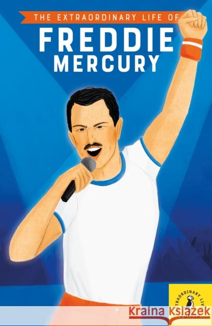 The Extraordinary Life of Freddie Mercury Richardson  Michael Lee 9780241433966 Penguin Random House Children's UK - książka