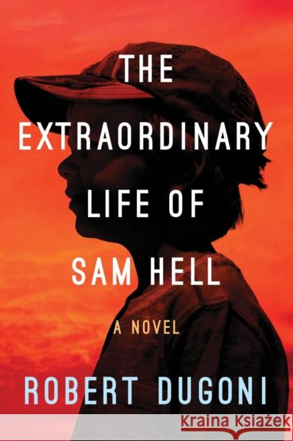 The Extraordinary Life of Sam Hell: A Novel Robert Dugoni 9781503948976 Amazon Publishing - książka