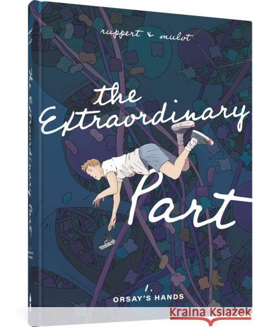 The Extraordinary Part: Book One: Orsay's Hands Florent Ruppert 9781683966845 Fantagraphics - książka