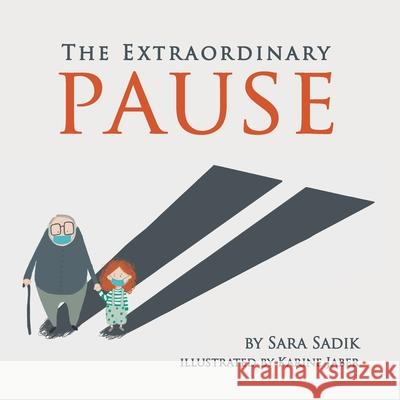 The Extraordinary Pause Sara Sadik Karine Jaber 9781632333063 Eifrig Publishing - książka