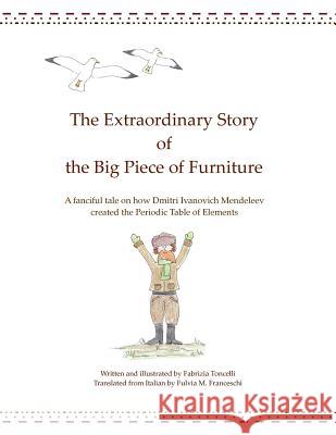 The Extraordinary Story of the Big Piece of Furniture Fabrizia Toncelli 9781329191198 Lulu.com - książka