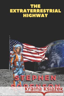 The Extraterrestrial Highway Stephen Sorenson 9781077682474 Independently Published - książka