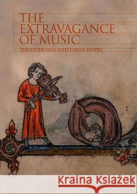 The Extravagance of Music David Brown Gavin Hopps 9783319918174 Palgrave MacMillan - książka