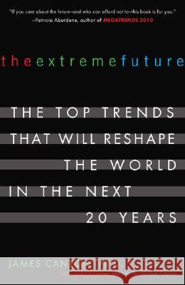 The Extreme Future: The Top Trends That Will Reshape the World in the Next 20 Years Canton, James 9780452288669 Plume Books - książka