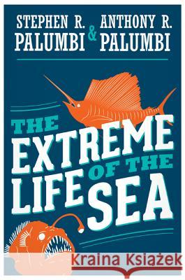 The Extreme Life of the Sea Palumbi, Stephen R; Palumbi, Anthony R 9780691149561 John Wiley & Sons - książka