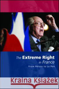 The Extreme Right in France: From Pétain to Le Pen Shields, James 9780415372008 Routledge - książka