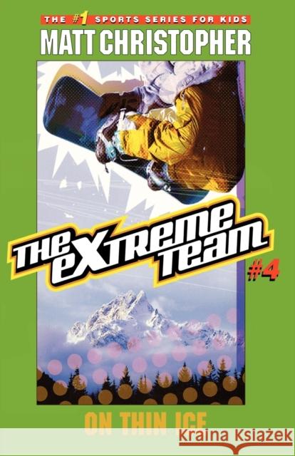 The Extreme Team #4: On Thin Ice Matt Christopher Stephanie True Peters 9780316737395 Little, Brown Young Readers - książka