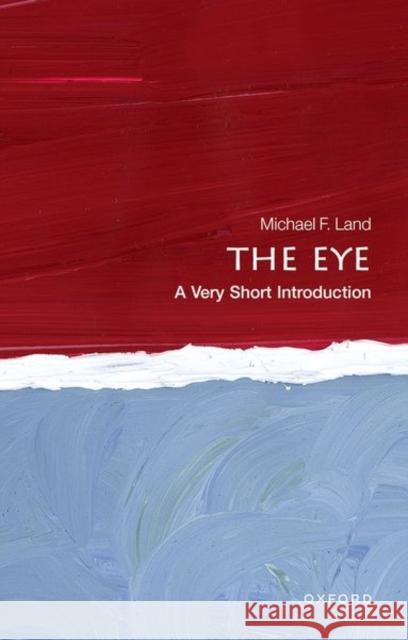 The Eye: A Very Short Introduction Michael F Land 9780199680306 Oxford University Press - książka