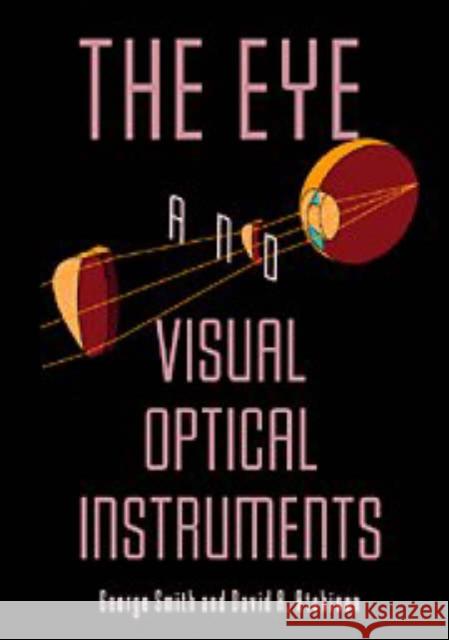 The Eye and Visual Optical Instruments George Smith 9780521478205  - książka