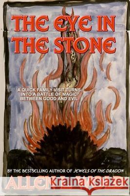 The Eye in the Stone Allen L. Wold 9781497485631 Createspace - książka