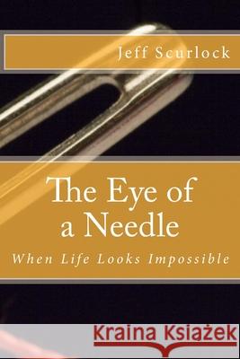 The Eye of a Needle Jeff Scurlock 9780615608167 Destiny Vine Books - książka