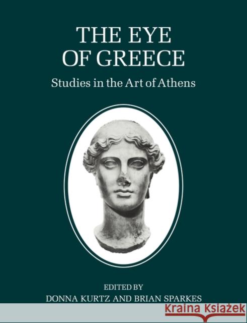 The Eye of Greece: Studies in the Art of Athens Kurtz, Donna 9780521128407 Cambridge University Press - książka