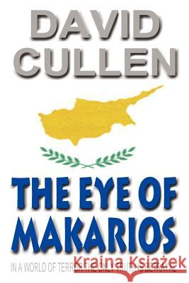 The Eye of Makarios - Revised and Updated International Edition David Cullen 9780955991103 Culpro Books - książka