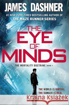 The Eye of Minds (the Mortality Doctrine, Book One) Dashner, James 9780385741408 Delacorte Press - książka