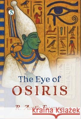 The Eye of Osiris R. Austin Freeman 9789359909240 Sonnet Books - książka