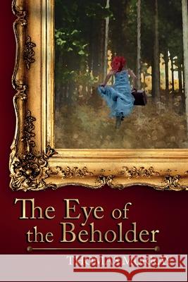The Eye of the Beholder: International Suspense in the Art World Thomas Murray 9781735260600 Bastet Publishing - książka
