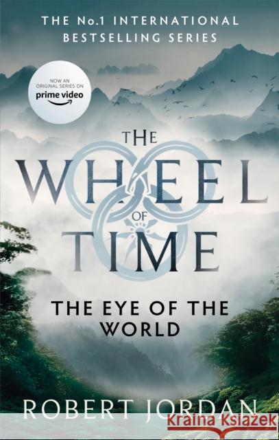 The Eye Of The World: Book 1 of the Wheel of Time (Now a major TV series) Robert Jordan 9780356517001 Little, Brown Book Group - książka