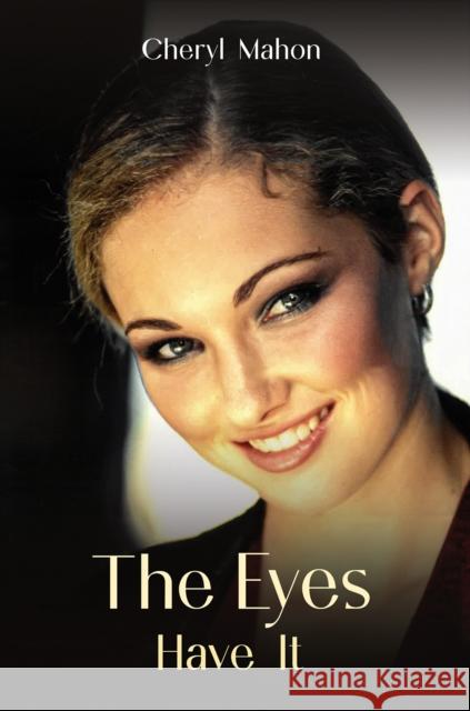 The Eyes Have It Cheryl Mahon 9798895434161 Austin Macauley Publishers LLC - książka