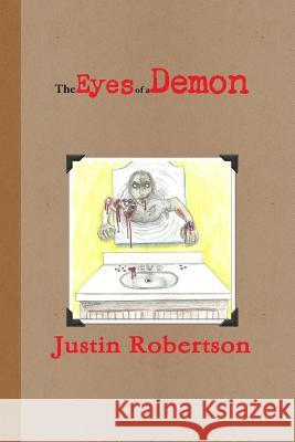 The Eyes of a Demon Justin Robertson 9781300395508 Lulu.com - książka