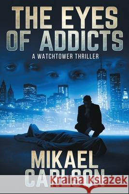 The Eyes of Addicts Mikael Carlson 9781944972370 Warrington Publishing - książka
