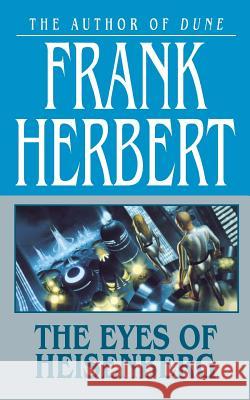 The Eyes of Heisenberg Frank Herbert 9780765393982 St. Martin's Press - książka